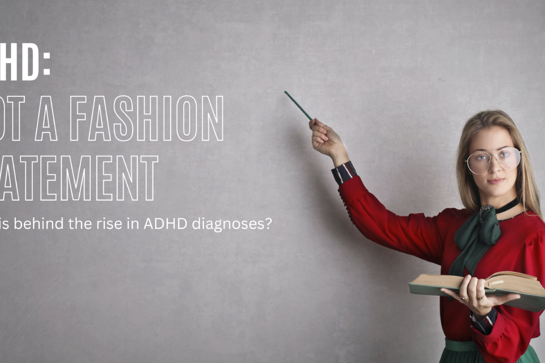What is behind the rise in ADHD diagnoses?