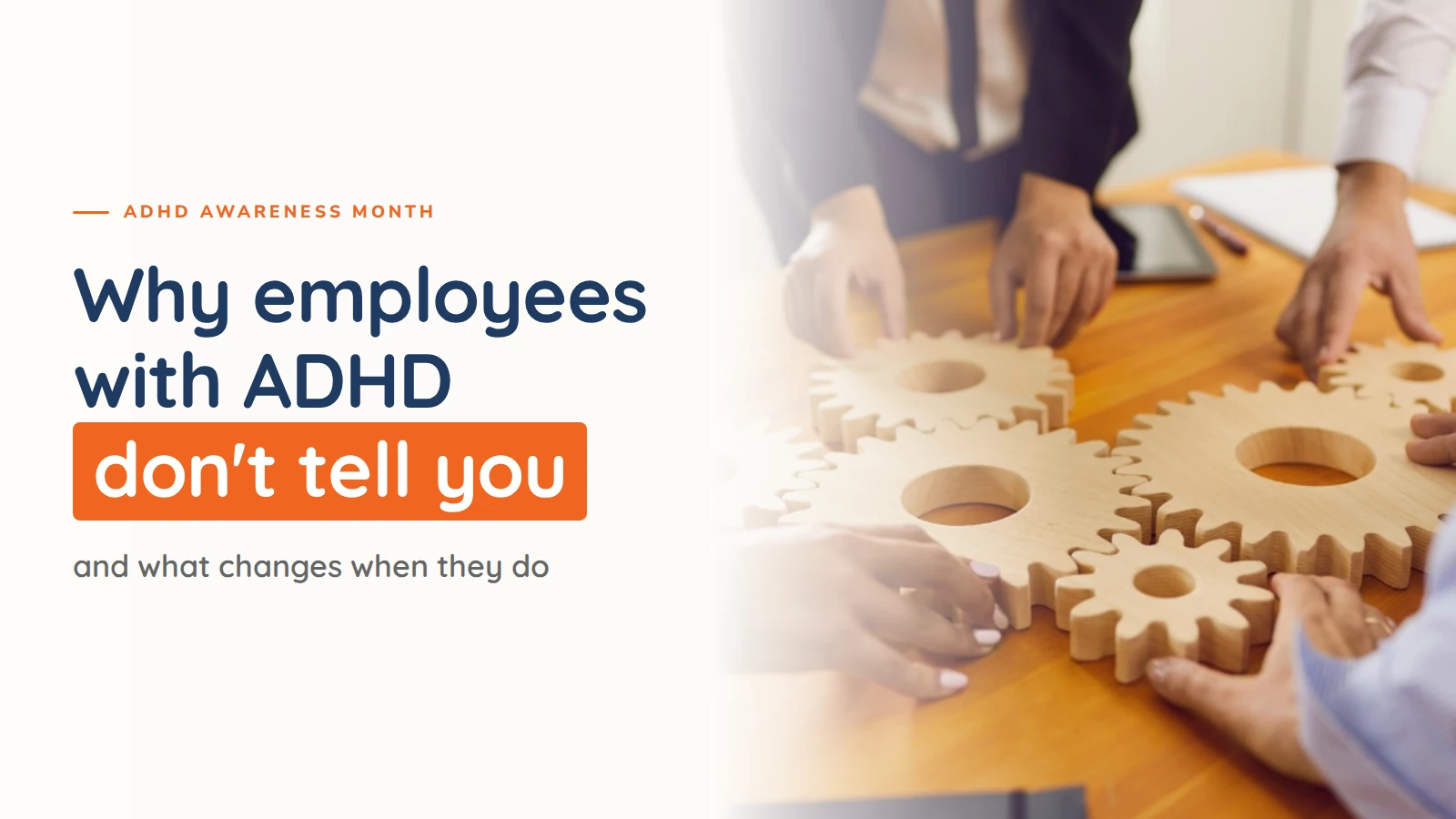 ADHD Awareness Month graphic reading “Why employees with ADHD don’t tell you—and what changes when they do,” with people assembling wooden gears.